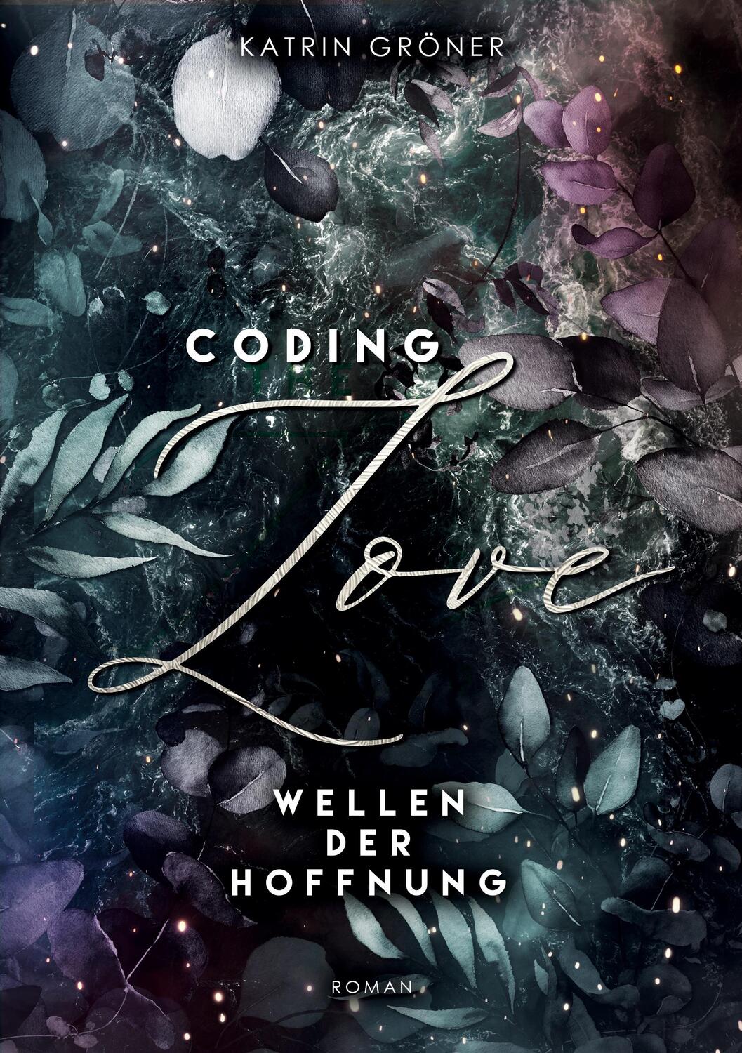 Cover: 9783756897193 | Coding Love | Wellen der Hoffnung | Katrin Gröner | Taschenbuch | 2023