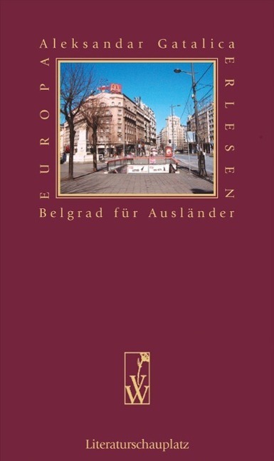Cover: 9783990290811 | Belgrad für Ausländer | Europa Erlesen Literaturschauplatz | Gatalica