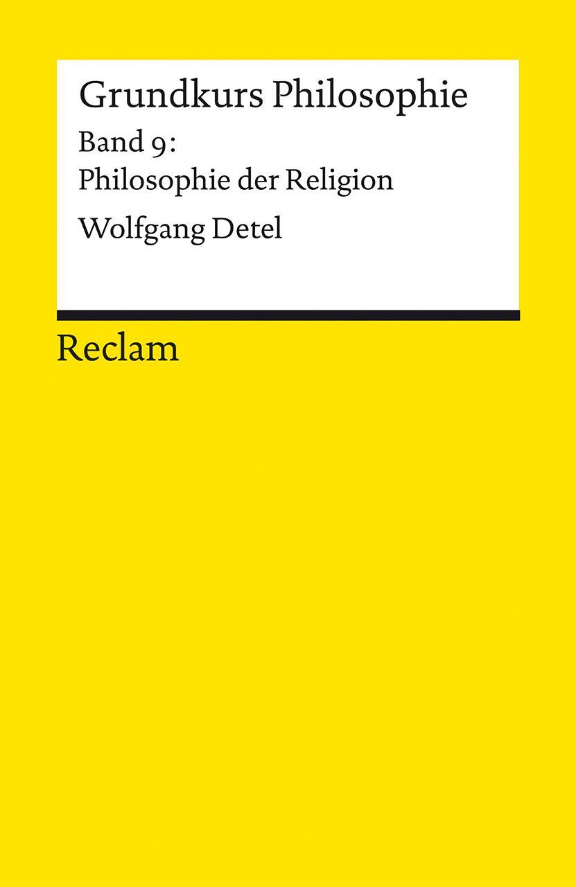 Cover: 9783150144138 | Grundkurs Philosophie | Band 9: Philosophie der Religion | Detel