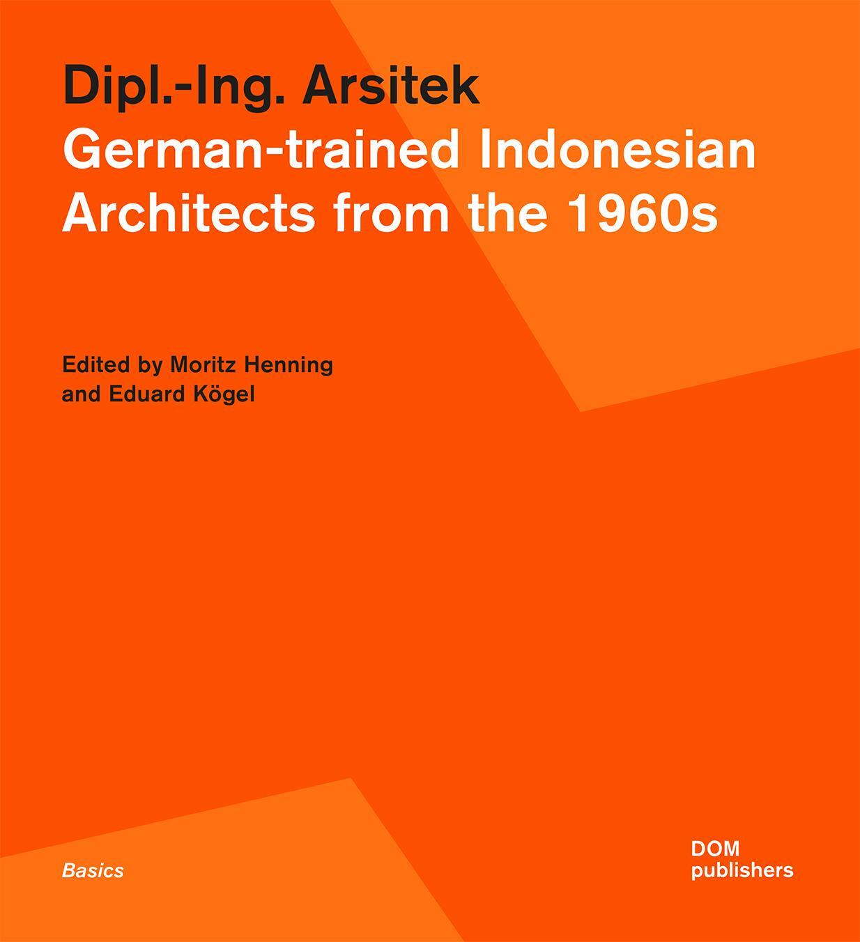 Cover: 9783869228662 | Dipl.-Ing. Arsitek. German-trained Indonesian Architects from the...