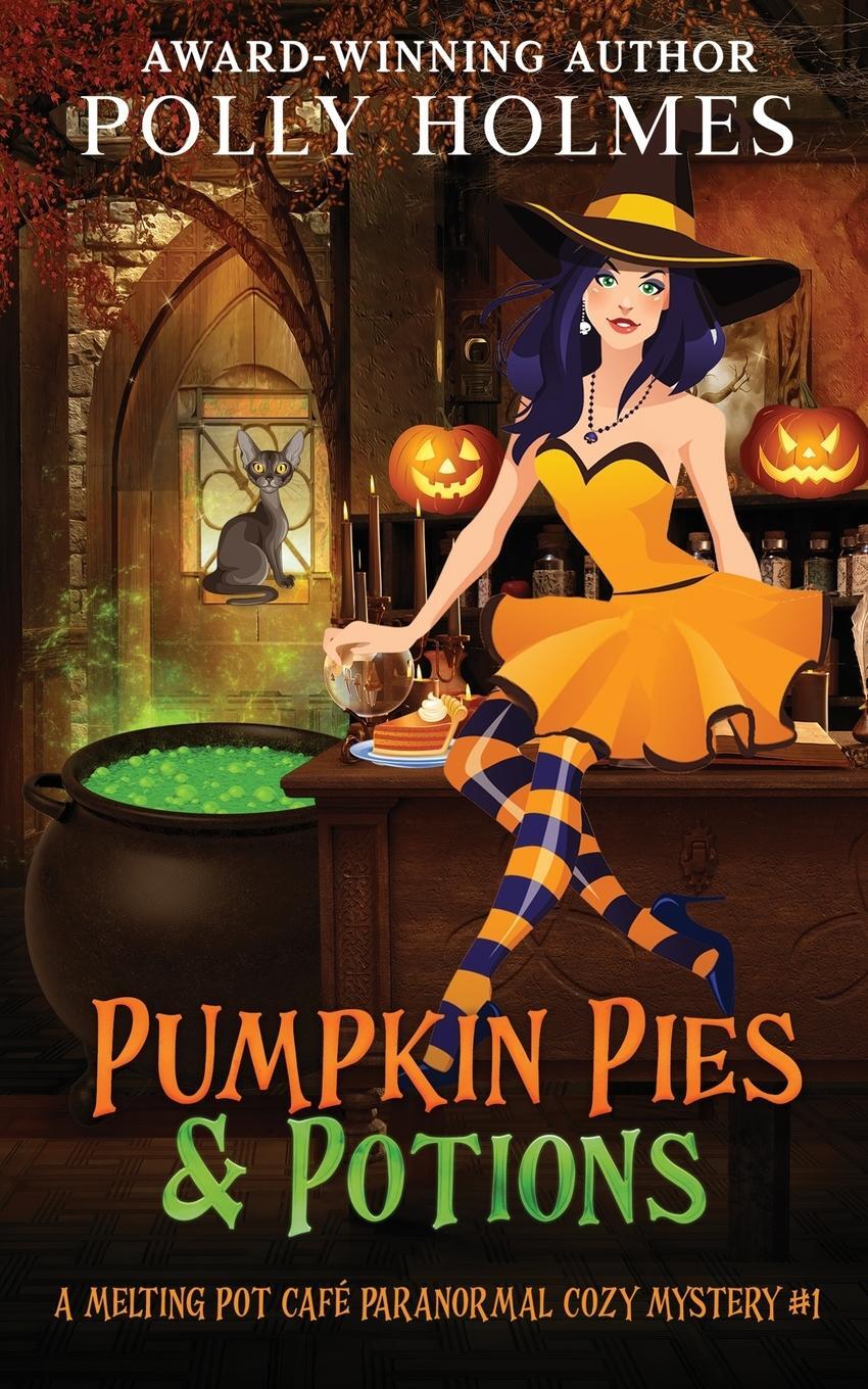 Cover: 9780648674146 | Pumpkin Pies &amp; Potions | Polly Holmes | Taschenbuch | Paperback | 2020