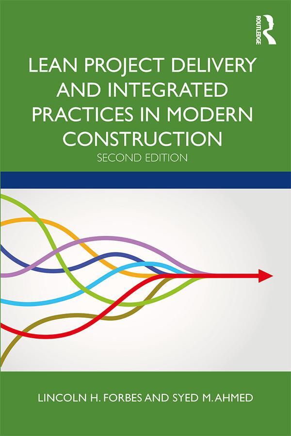 Cover: 9781138311244 | Lean Project Delivery and Integrated Practices in Modern Construction