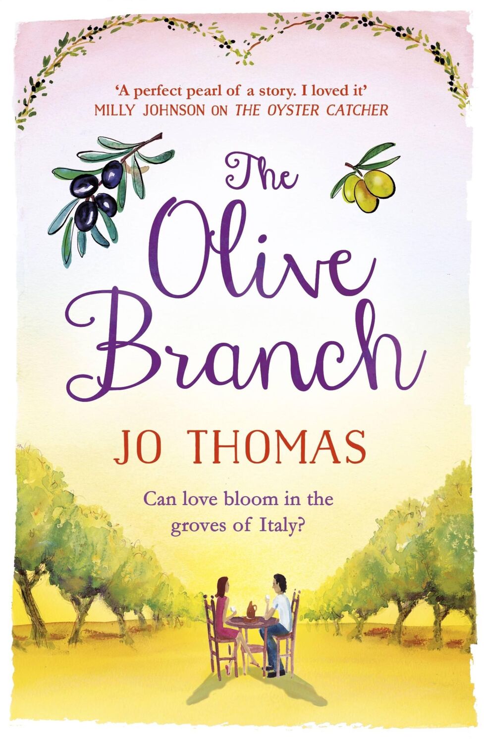 Cover: 9781472223708 | The Olive Branch | A gorgeous summer romance set in Italy | Jo Thomas