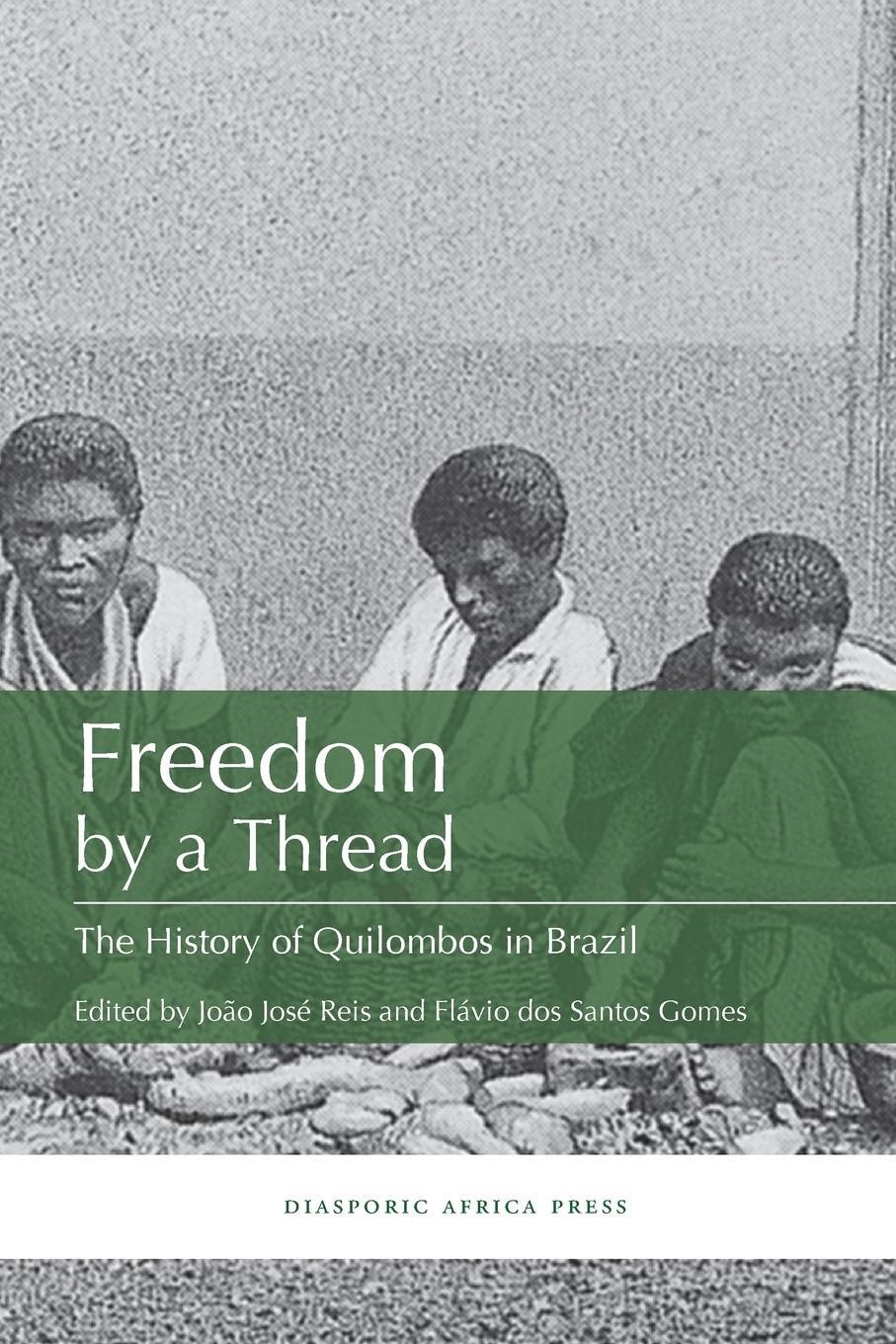 Cover: 9781937306311 | Freedom by a Thread | The History of Quilombos in Brazil | Reis | Buch