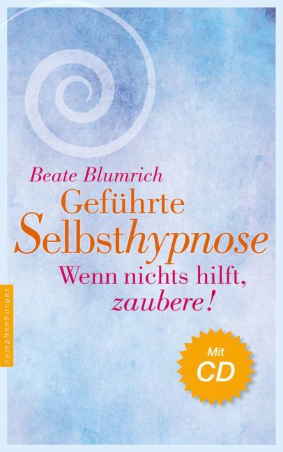 Cover: 9783485028684 | Geführte Selbsthypnose, m. Audio-CD | Wenn nichts hilft, zaubere!