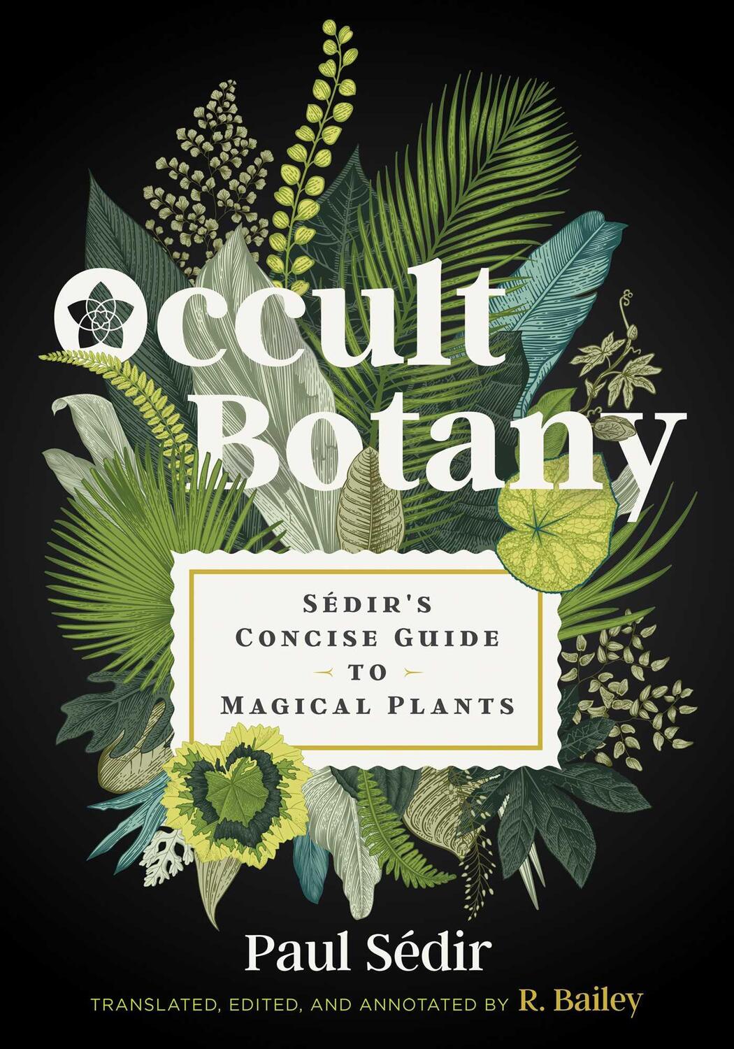 Cover: 9781644112601 | Occult Botany | Sedir's Concise Guide to Magical Plants | Paul Sedir