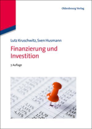 Cover: 9783486702590 | Finanzierung und Investition | Lutz Kruschwitz (u. a.) | Buch | 2012