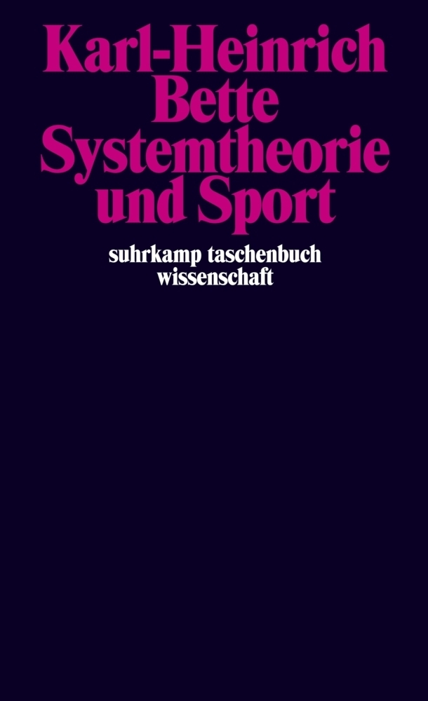 Cover: 9783518289990 | Systemtheorie und Sport | Karl-Heinrich Bette | Taschenbuch | Suhrkamp