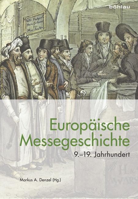 Cover: 9783412507947 | Europäische Messegeschichte 9.-19. Jahrhundert | Buch | 434 S. | 2017