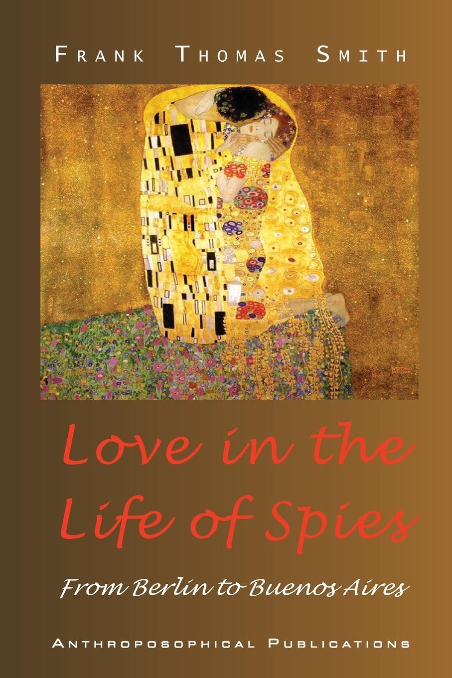 Cover: 9781948302517 | Love in the Life of Spies | Frank Thomas Smith | Taschenbuch | 2023