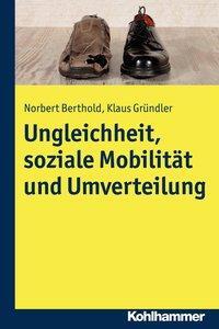 Cover: 9783170315525 | Ungleichheit, soziale Mobilität und Umverteilung | Berthold | Buch