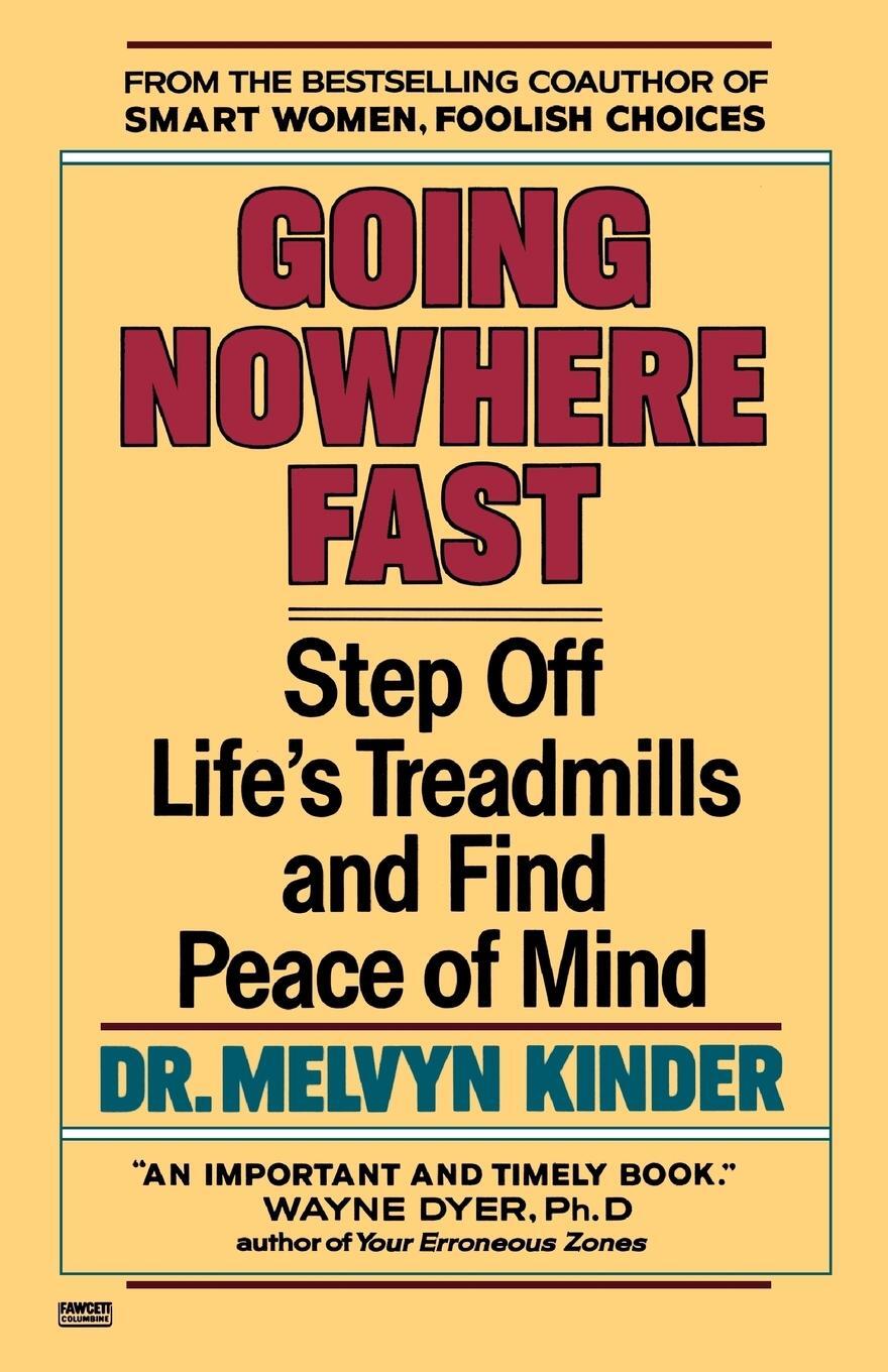 Cover: 9780449906651 | Going Nowhere Fast | Step Off Life's Treadmills and Find Peace of Mind