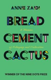 Cover: 9781108814638 | Bread, Cement, Cactus: A Memoir of Belonging and Dislocation | Zaidi