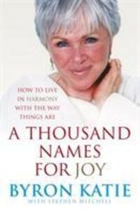 Cover: 9781846040665 | A Thousand Names For Joy | Byron Katie (u. a.) | Taschenbuch | 2007