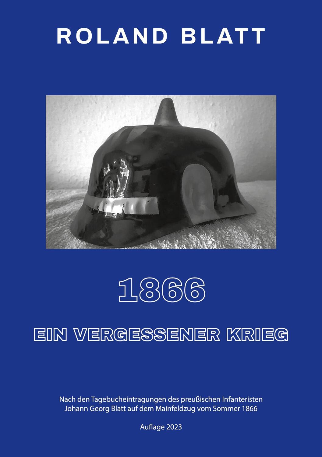 Cover: 9783741292972 | 1866 - ein vergessener Krieg | Roland Blatt | Taschenbuch | Paperback