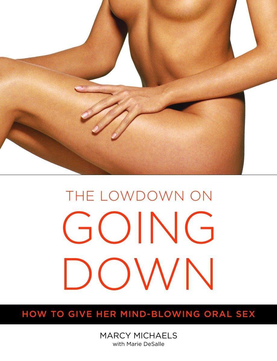 Cover: 9780767916578 | The Low Down on Going Down: How to Give Her Mind-Blowing Oral Sex