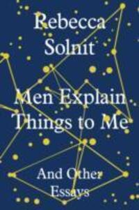 Cover: 9781783780792 | Men Explain Things To Me | And Other Essays | Rebecca Solnit | Buch