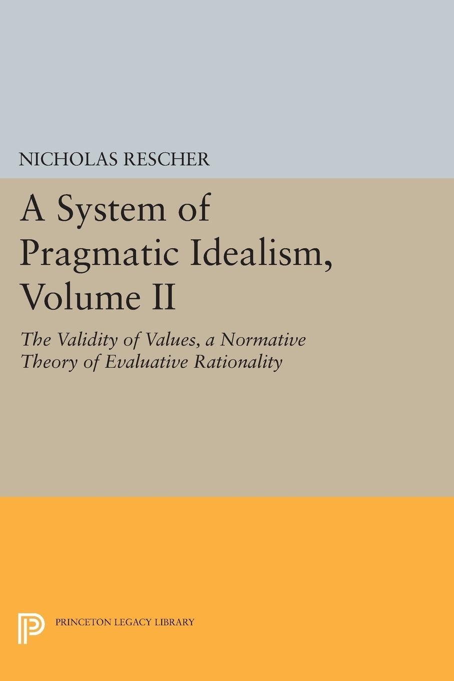 Cover: 9780691603537 | A System of Pragmatic Idealism, Volume II | Nicholas Rescher | Buch