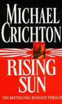 Cover: 9780099233015 | Rising Sun | Michael Crichton | Taschenbuch | Englisch | 1995