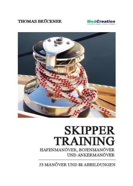Cover: 9783950280722 | Skippertraining | Hafenmanöver, Bojenmanöver und Ankermanöver | Buch