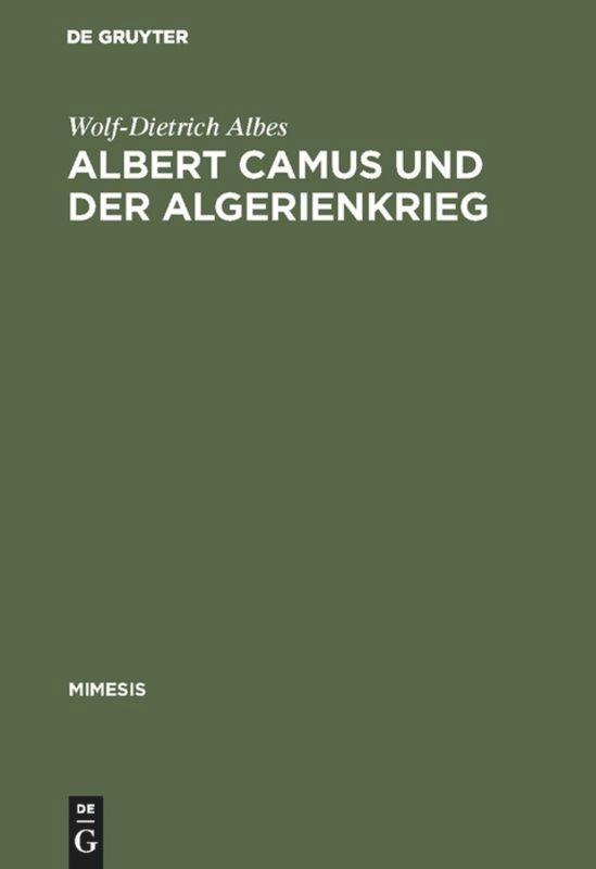 Cover: 9783484550087 | Albert Camus und der Algerienkrieg | Wolf-Dietrich Albes | Buch | XVI