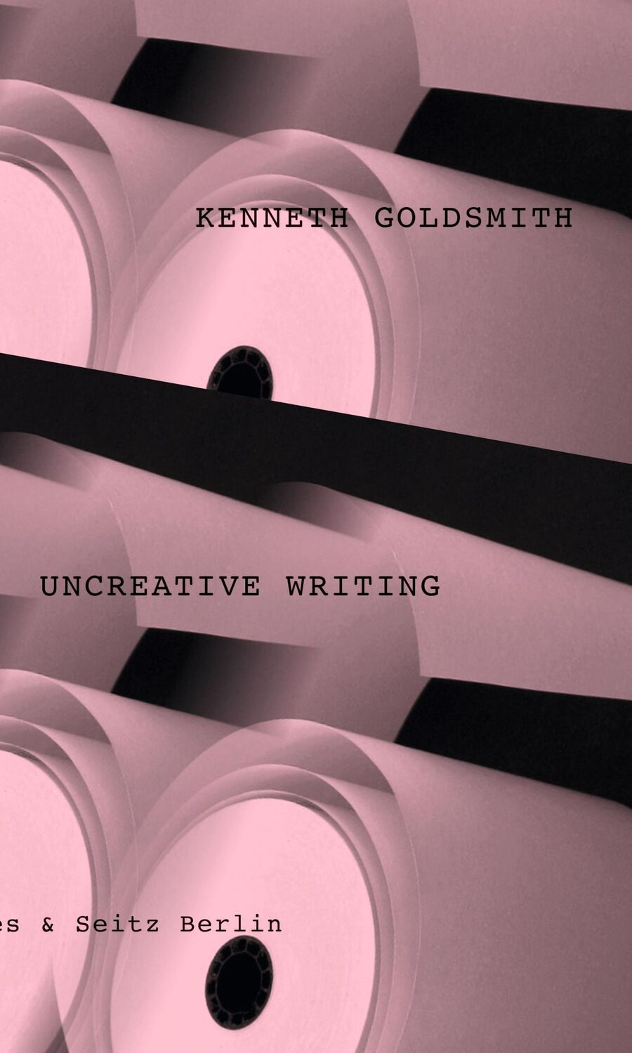 Cover: 9783957572523 | Uncreative Writing | Kenneth Goldsmith | Buch | 351 S. | Deutsch