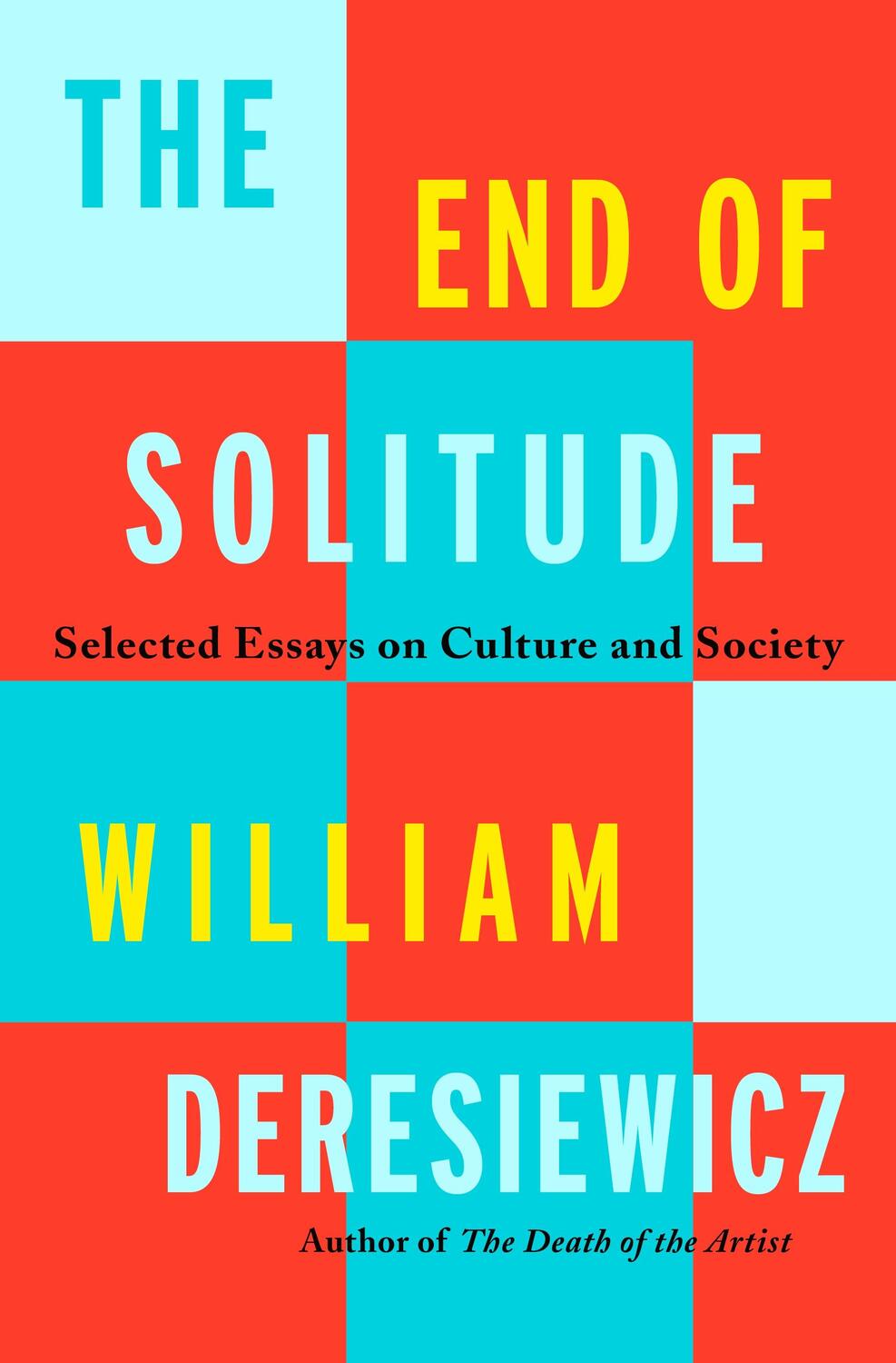 Cover: 9781250858641 | The End of Solitude | Selected Essays on Culture and Society | Buch