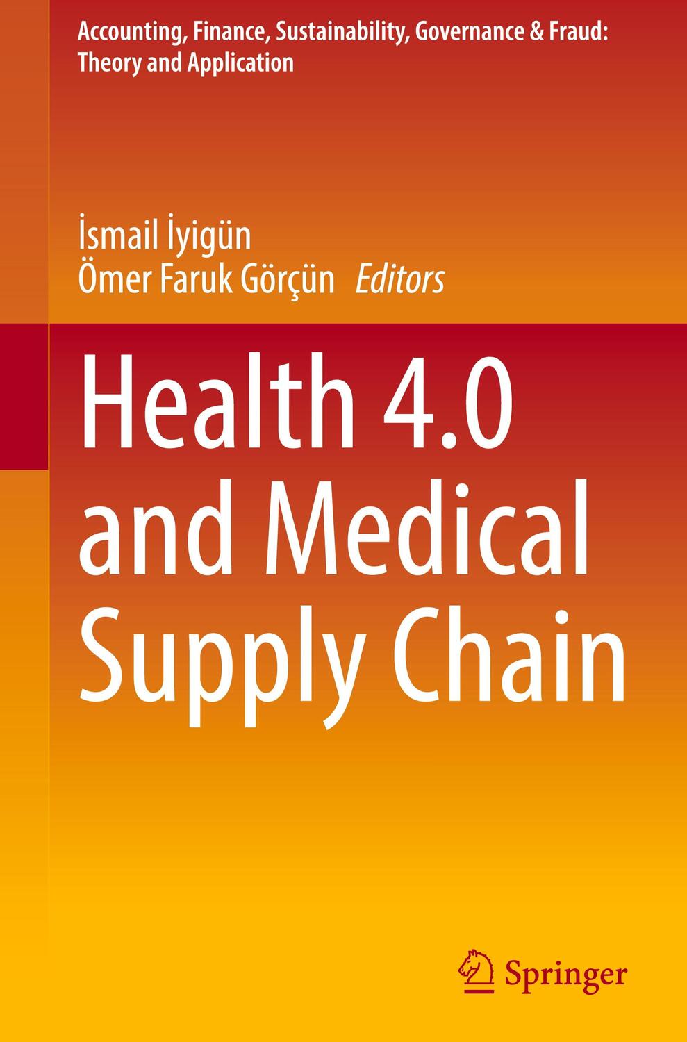 Cover: 9789819918171 | Health 4.0 and Medical Supply Chain | Ömer Faruk Görçün (u. a.) | Buch