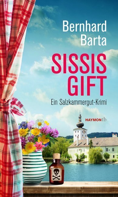 Cover: 9783709978313 | Sissis Gift | Ein Salzkammergut-Krimi | Bernhard Barta | Taschenbuch