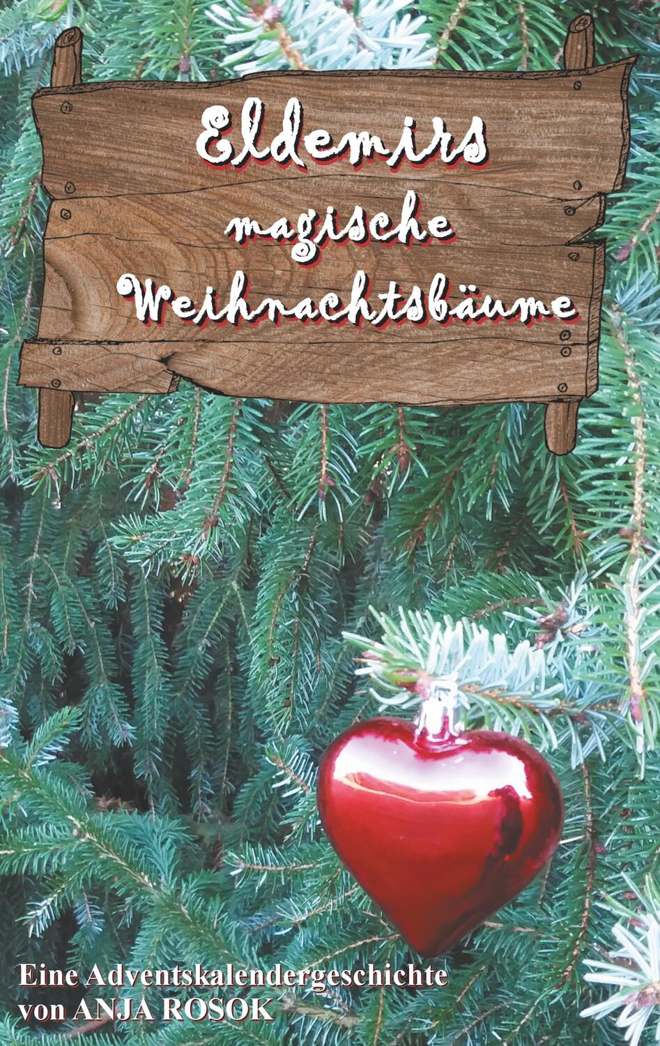 Cover: 9783748150008 | Eldemirs magische Weihnachtsbäume | Eine Adventskalendergeschichte