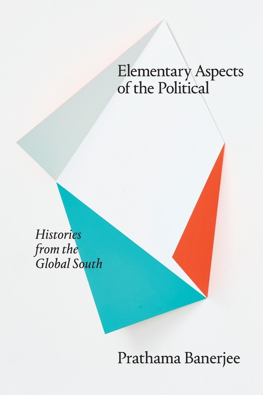 Cover: 9781478010906 | Elementary Aspects of the Political | Histories from the Global South