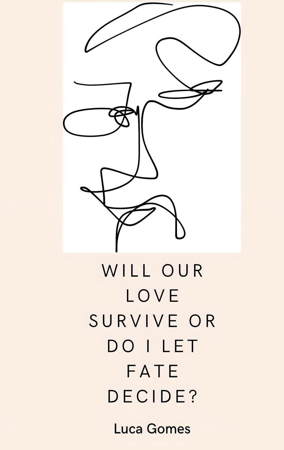 Cover: 9783756233687 | Will our love survive, or do I let fate decide? | DE | Luca Gomes