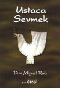 Cover: 9789758363100 | Ustaca Sevmek | Don Miguel Ruiz | Taschenbuch | Türkisch | 2015