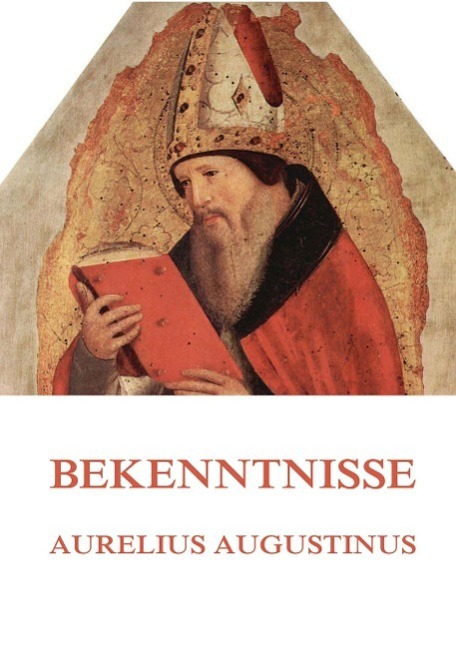 Cover: 9783849691066 | Bekenntnisse | Aurelius Augustinus | Taschenbuch | Paperback | 188 S.