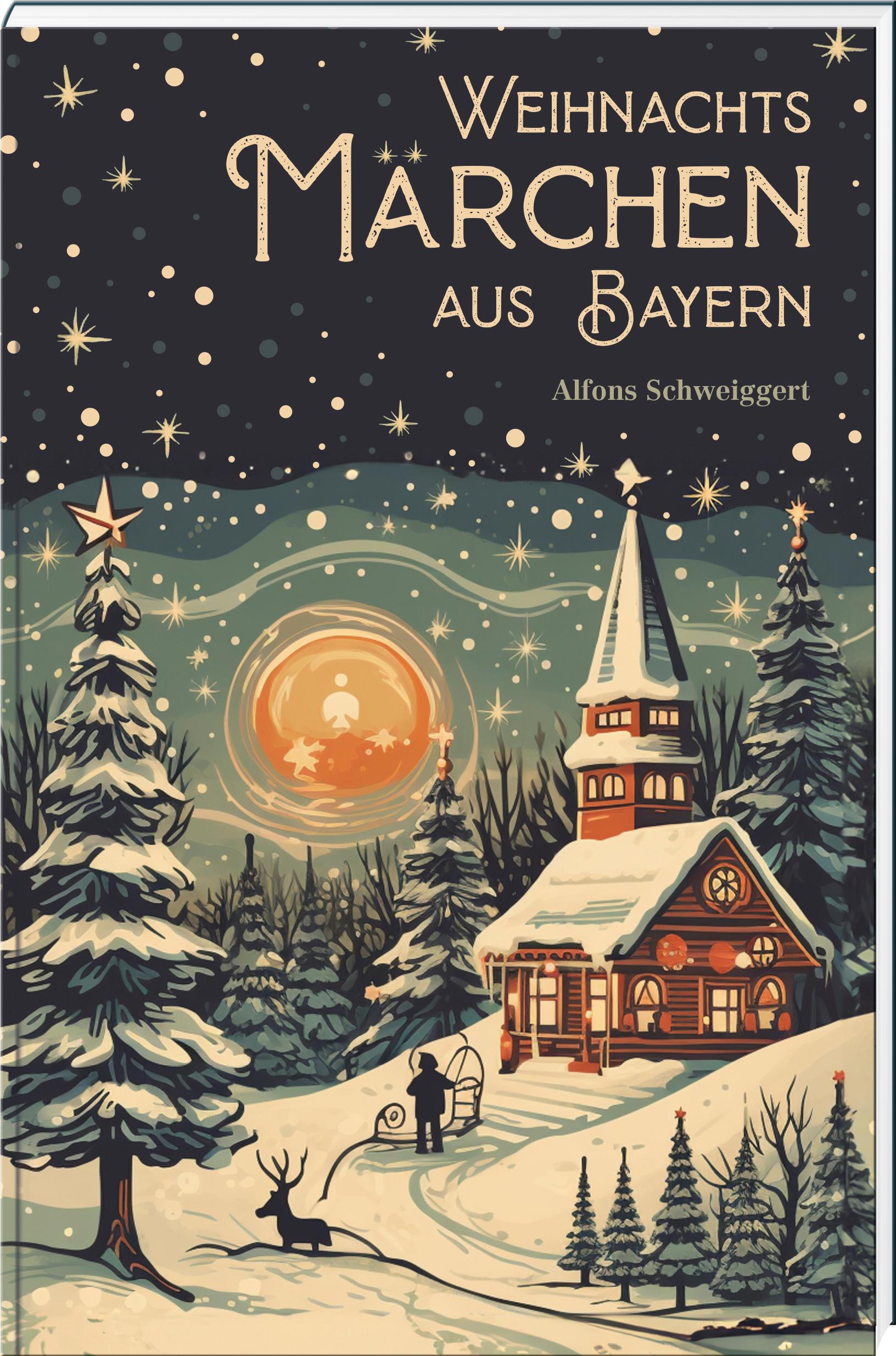 Cover: 9783892515500 | Weihnachtsmärchen aus Bayern | Alfons Schweiggert | Buch | 152 S.