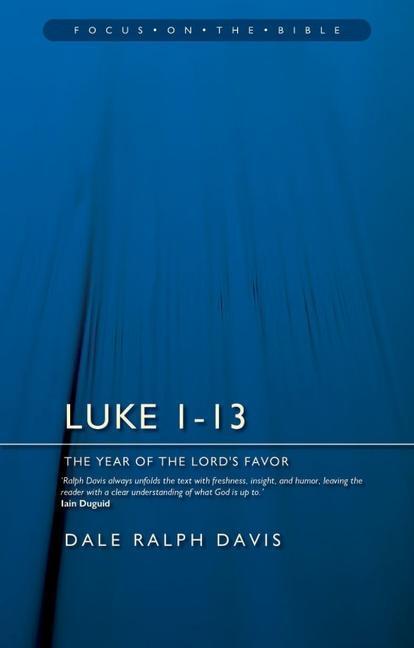 Cover: 9781527106383 | Luke 1-13 | The Year of the Lord's Favour | Dale Ralph Davis | Buch