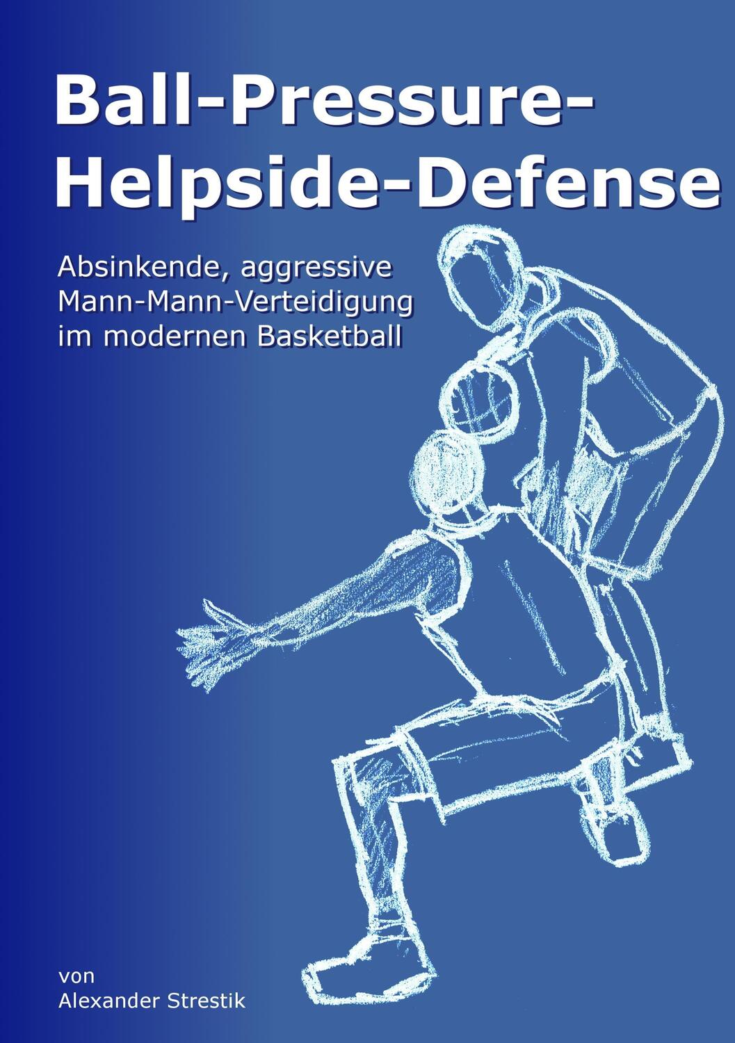 Cover: 9783848223756 | Ball-Pressure-Helpside-Defense | Alexander Strestik | Taschenbuch