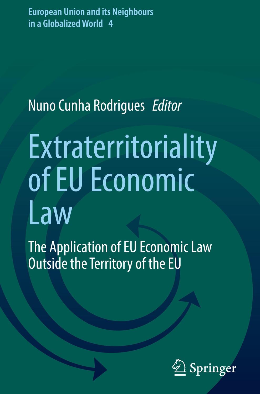Cover: 9783030822903 | Extraterritoriality of EU Economic Law | Nuno Cunha Rodrigues | Buch