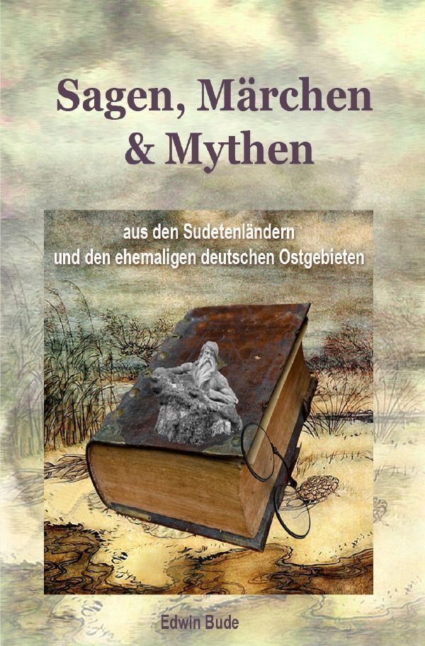 Cover: 9783758479519 | Sagen, Märchen &amp; Mythen aus den Sudetenländern und den ehemaligen...