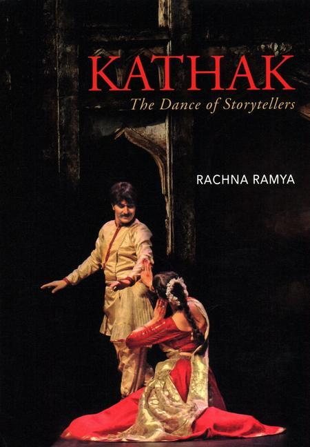 Cover: 9789386906885 | Kathak | The Dance of Storytellers | Rachna Ramya | Buch | Gebunden