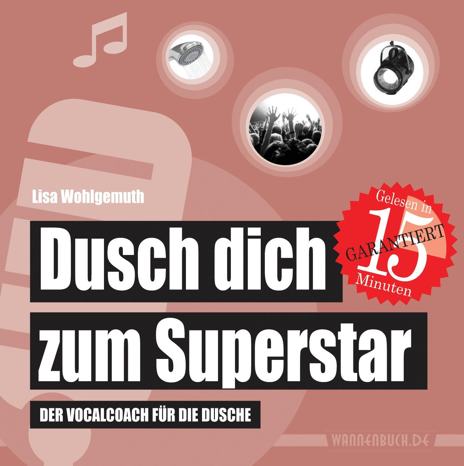 Cover: 9783981598964 | Dusch dich zum Superstar | Der Vocalcoach für die Dusche (Duschbuch)