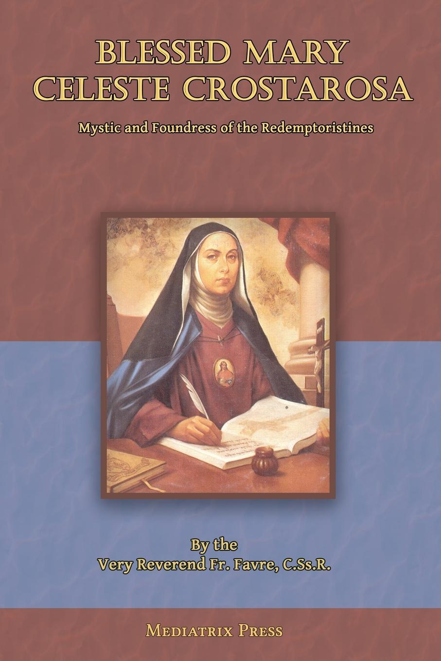 Cover: 9781957066301 | Blessed Mary Celeste Crostarosa | Rev. Fr. Favre | Taschenbuch | 2022