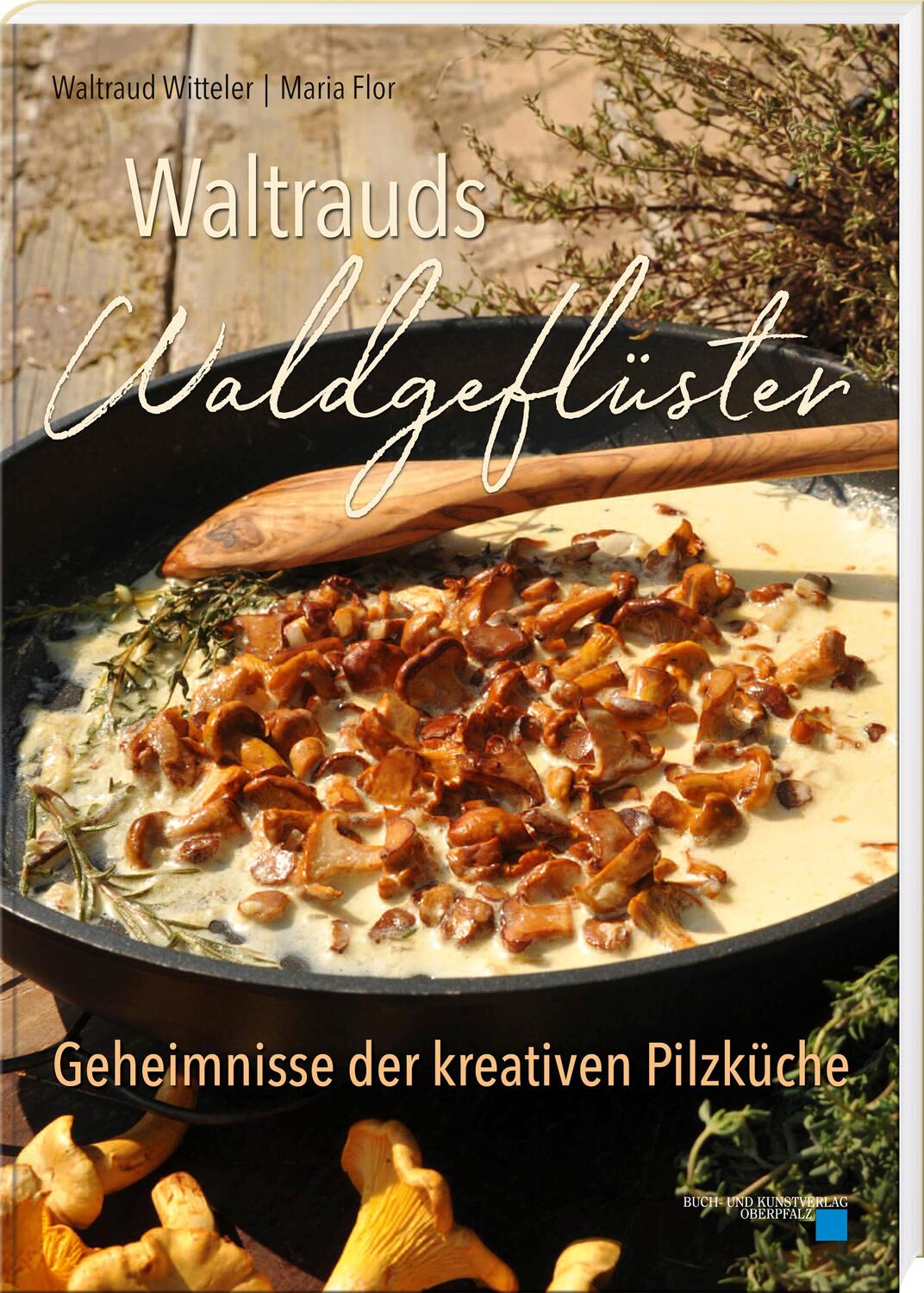 Cover: 9783955870690 | Waltrauds Waldgeflüster | Geheimnisse der kreativen Pilzküche | Buch