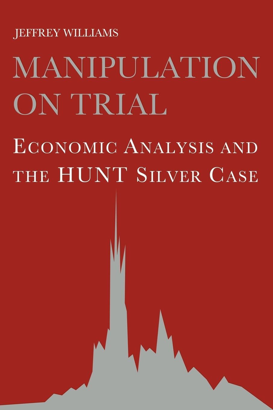 Cover: 9780521063470 | Manipulation on Trial | Economic Analysis and the Hunt Silver Case