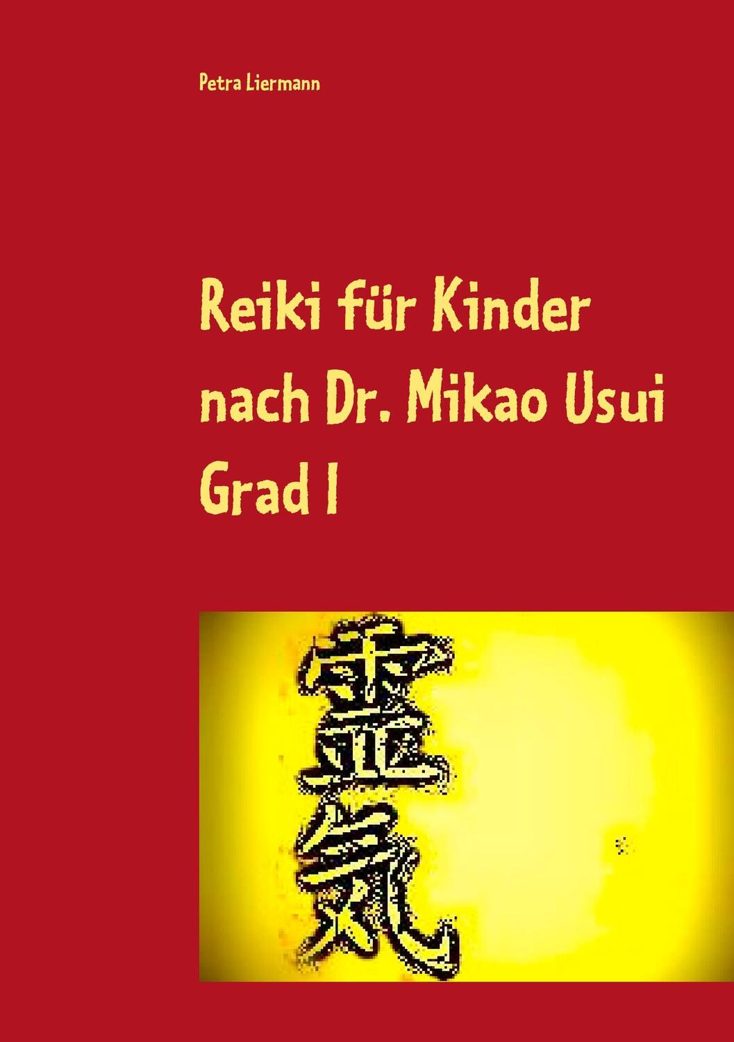 Cover: 9783735761217 | Reiki für Kinder nach Dr. Mikao Usui | Grad I | Petra Liermann | Buch