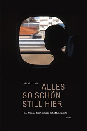 Cover: 9783955932565 | Alles so schön still hier | Nils Wortmann | Taschenbuch | Deutsch