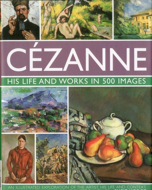 Cover: 9780754823131 | Cezanne: His Life and Works in 500 Images | Susie Hodge | Buch | 2010