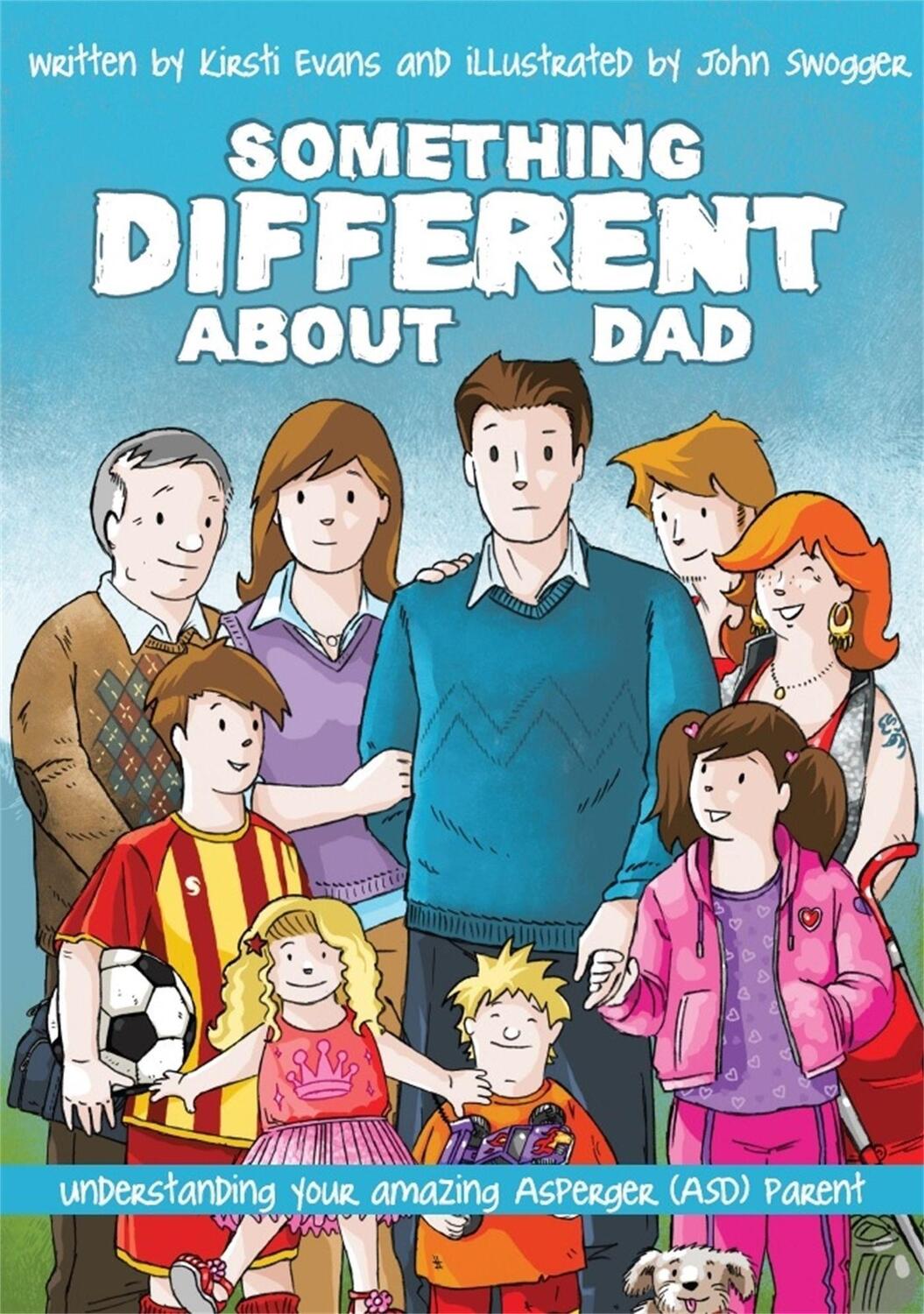 Cover: 9781785920127 | Something Different About Dad | Kirsti Evans (u. a.) | Taschenbuch