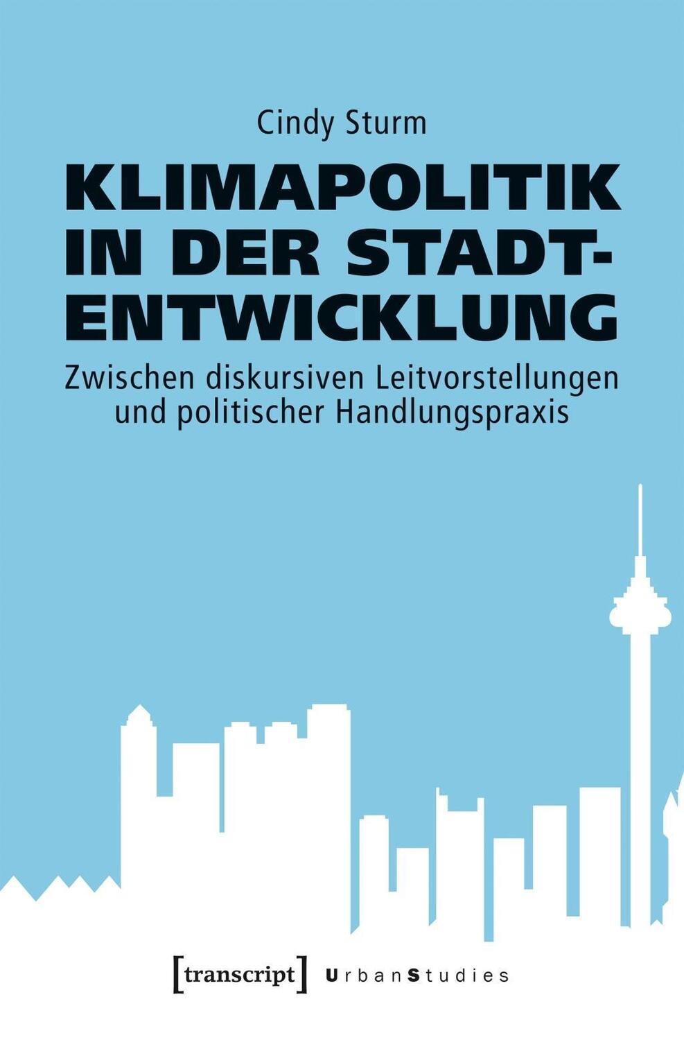 Cover: 9783837646818 | Klimapolitik in der Stadtentwicklung | Cindy Sturm | Taschenbuch