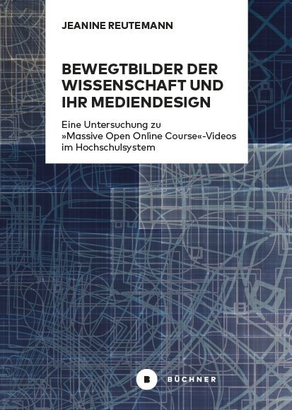 Cover: 9783963171826 | Bewegtbilder der Wissenschaft und ihr Mediendesign | Jeanine Reutemann
